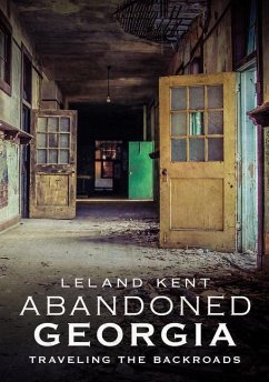 Abandoned Georgia: Traveling the Backroads - Kent, Leland