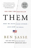 Them: Why We Hate Each Other--And How to Heal