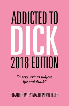 Addicted to Dick 2018 Edition - Wiley Ma Jd, Elizabeth