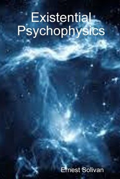 Existential Psychophysics - Solivan, Ernest