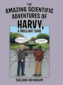 The Amazing Scientific Adventures of Harvy, a Brilliant Cane - Weinbaum, Sheldon