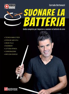 Suonare la batteria. Guida completa per imparare a suonare la batteria da zero - Bertonazzi, Corrado