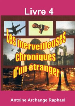 Les merveilleuses chroniques d'un ?tranger, Livre 4 - Raphael, Antoine Archange