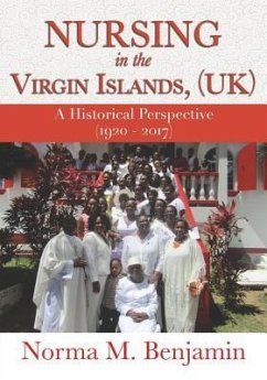 Nursing In The Virgin Islands, (UK) A Historical Perspective (1920 - 2017) - Benjamin, Norma M.