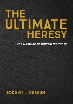 The Ultimate Heresy - Cragun, Rodger L.