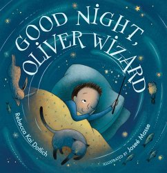 Good Night, Oliver Wizard - Dotlich, Rebecca Kai