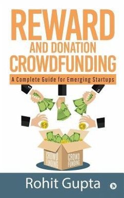 Reward and Donation Crowdfunding: A Complete Guide for Emerging Startups - Rohit Gupta