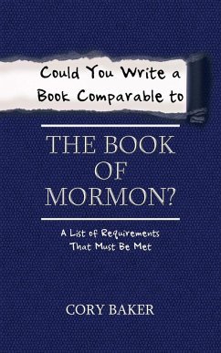 Could You Write a Book Comparable to the Book of Mormon? - Baker, Cory