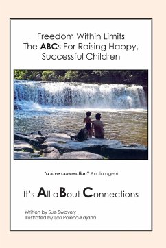 Freedom Within Limits The ABCs for Raising Happy, Successful Children - Swavely, Sue