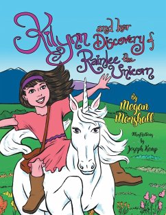 Kilynn and Her Discovery of Rainlee the Unicorn - Marshall, Megan