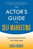 The Actor's Guide to Self-Marketing (eBook, ePUB)