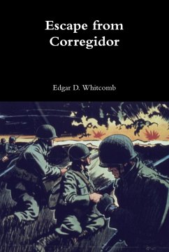 Escape from Corregidor - Whitcomb, Edgar D.