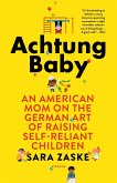 Achtung Baby: An American Mom on the German Art of Raising Self-Reliant Children