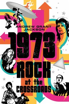 1973: Rock at the Crossroads - Jackson, Andrew Grant