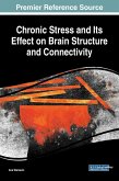 Chronic Stress and Its Effect on Brain Structure and Connectivity