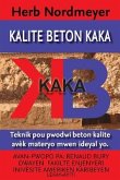 Kalite Beton Kaka: Amelyore beton pou mond pòv la - Pwodwiksyon beton de mwens ke materyo ideyal yo