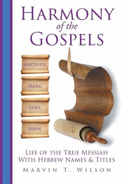 Harmony of the Gospels - Wilson, Marvin T.