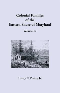 Colonial Families of the Eastern Shore of Maryland, Volume 19 - Peden, Jr. Henry C.
