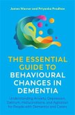 The Essential Guide to Behavioural Changes in Dementia