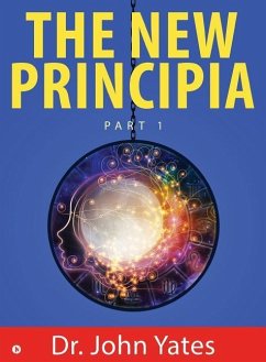 The New Principia: Part 1 - John Yates