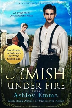 Amish Under Fire: (Covert Police Detectives Unit Series book 2) - Emma, Ashley