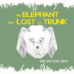 The Elephant That Lost Its Trunk - Smith, Kym and Elaine