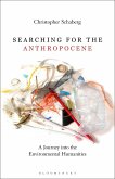 Searching for the Anthropocene A Journey into the Environmental Humanities Searching for the Anthropocene A Journey into the Environmental Humanities