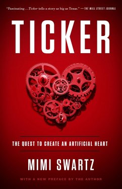 Ticker: The Quest to Create an Artificial Heart - Swartz, Mimi