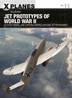Jet Prototypes of World War II: Gloster, Heinkel, and Caproni Campini's Wartime Jet Programmes - Buttler, Tony