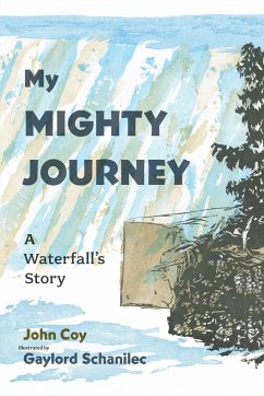 My Mighty Journey: A Waterfall's Story - Coy, John