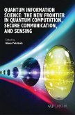 Quantum Information Science: The New Frontier in Quantum Computation, Secure Communication, and Sensing
