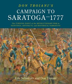 Don Troiani's Campaign to Saratoga - 1777 - Schnitzer, Eric H.; Troiani, Don