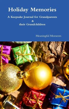 Holiday Memories A Keepsake Journal for Grandparents & their Grandchildren - Moments, Meaningful