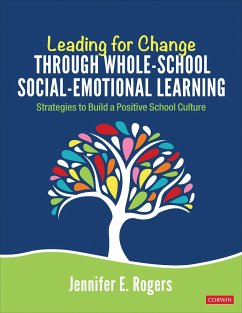 Leading for Change Through Whole-School Social-Emotional Learning - Rogers, Jennifer E