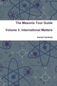 The Masonic Tour Guide - Volume 3 - Hanttula, Daniel