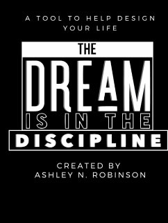 The Dream is in the Discipline - Robinson, Ashley