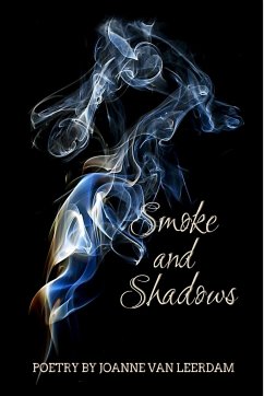 Smoke and Shadows - Leerdam, Joanne van