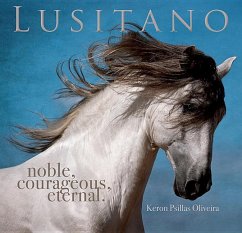 Lusitano: Noble, Courageous, Eternal - Oliveira, Keron Psillas