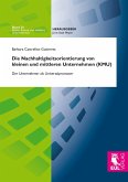 Die Nachhaltigkeitsorientierung von kleinen und mittleren Unternehmen (KMU) Die Nachhaltigkeitsorientierung von kleinen und mittleren Unternehmen (KMU)