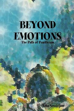 BEYOND EMOTIONS - The Path of Positivism - Sougaijam, Asha
