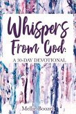 Whispers from God: A 30-Day Devotional Volume 1