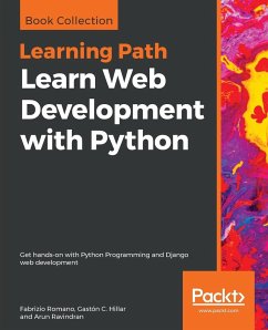 Learn Web Development with Python - Romano, Fabrizio; Hillar, Gastón C.; Ravindran, Arun