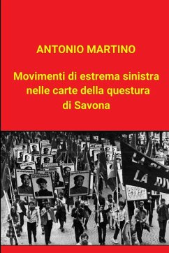 Movimenti di estrema sinistra nelle carte della questura di Savona - Martino, Antonio