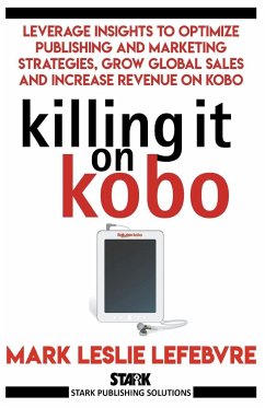 Killing It On Kobo - Lefebvre, Mark Leslie