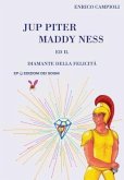 Jup Piter, Maddy Ness ed il Diamante della felicità