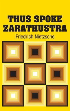 Thus Spoke Zarathustra - Nietzsche, Friedrich