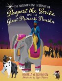 The Magnificent Journey of Roopert the Scribe and the Great Princess Paasha