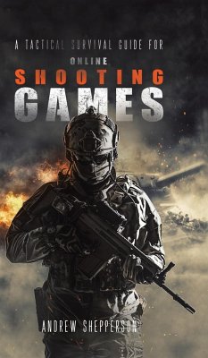 A Tactical Survival Guide for Online Shooting Games. - Shepperson, Andrew