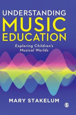 Understanding Music Education - Stakelum, Mary