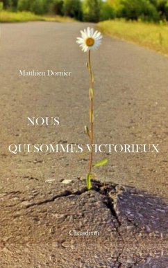 Nous qui sommes victorieux - Dornier, Matthieu